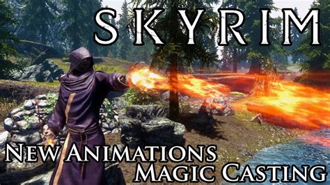 Skyrim Mod New Animations For Magic Casting Youtube