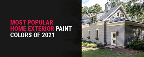 The Most Popular Exterior Paint Colors Of 2021