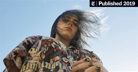 Billie Eilish Is Not Your Typical 17 Year Old Pop Star Get Used To Her