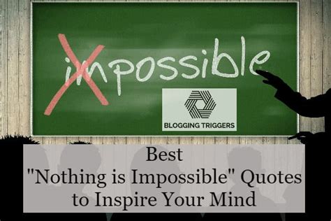 A Chalkboard With The Words Best Nothing Is Impossible Quotes To