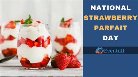 National Strawberry Parfait Day June 25 2023 Eventuff