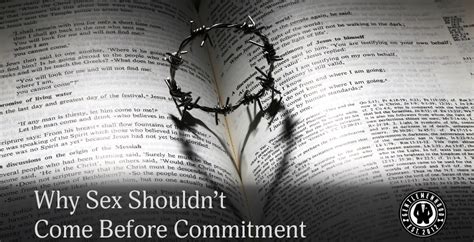 Why Sex Shouldnt Come Before Commitment