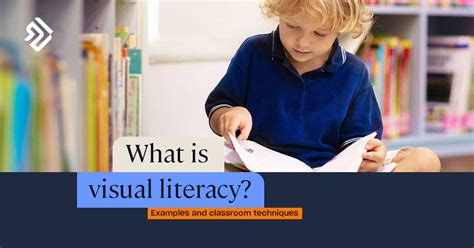 What Is Visual Literacy Examples And Classroom Techniques