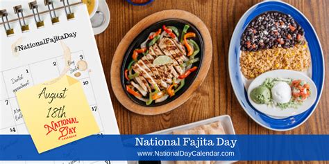 National Fajita Day August 18 National Day Calendar