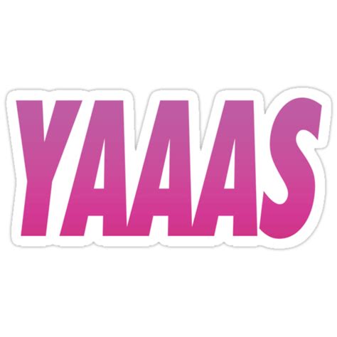 Yaaas Pink Typography Products Stickers By Hipsterapparel Redbubble