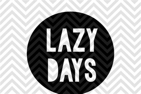 Lazy Days Svg And Dxf Cut File • Png • Download File • Cricut