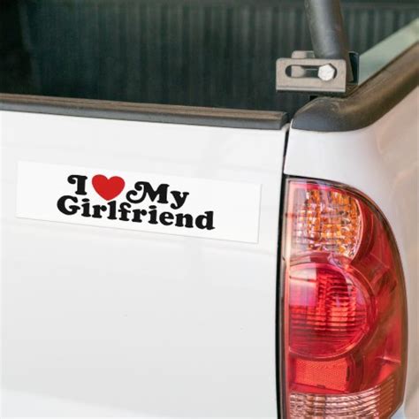 I Love My Girlfriend Bumper Sticker Zazzle