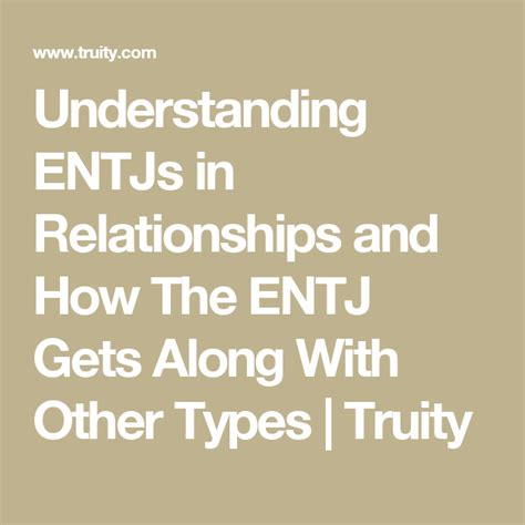 Understanding Entjs In Relationships And How The Entj Gets Along With