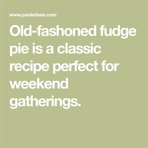 Best paula deen pecan pie from caramel pecan cheesecake paula deen. Old-Fashioned Fudge Pie | Paula Deen | Recipe | Fudge pie ...