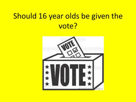 Should 16 Year Olds Get The Vote Teaching Resources