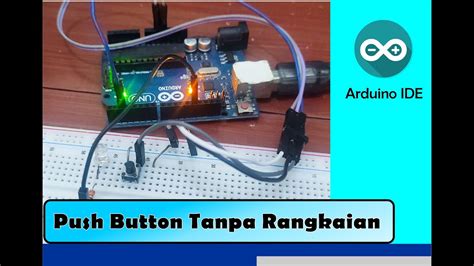 Internal Pull Up Resistor Untuk Input Push Button Pada Arduino Cara