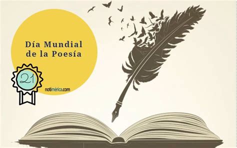 21 De Marzo Día Mundial De La Poesía ¿conoces Los Poemas Más Famosos