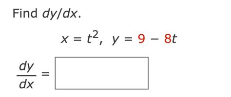 solved find dydx x t2 y 9 8tdydx