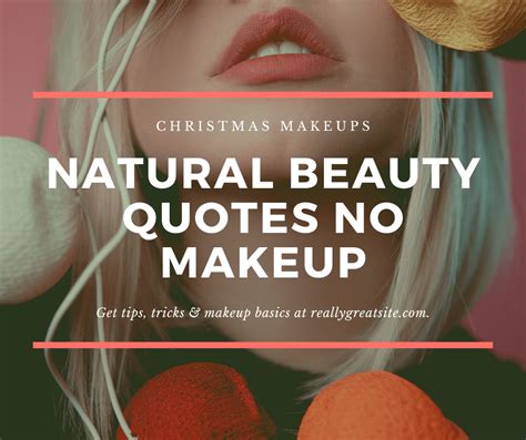 50 Natural Beauty Quotes No Makeup Christmas Makeups