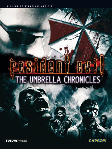 Resident Evil The Umbrella Chronicles Guide Officiel