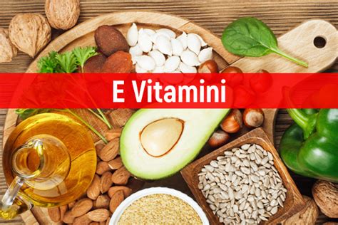 E Vitamini Nedir E Vitamininin Faydaları Nelerdir