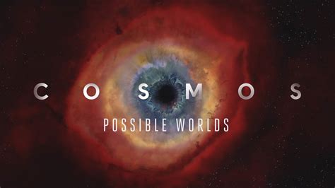 Cosmos Season Two Possible Worlds Installment Ordered By Fox And Nat