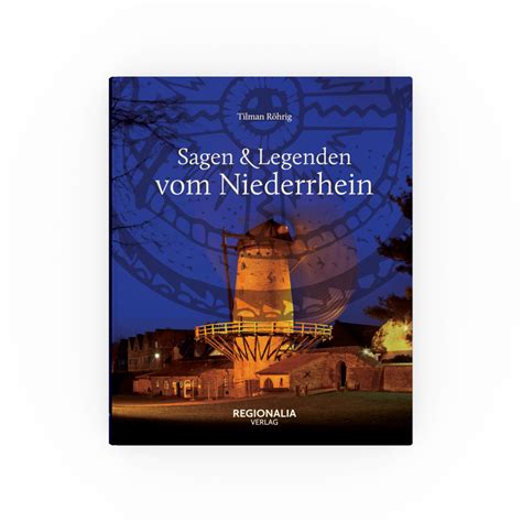 Sagen Und Legenden Vom Niederrhein Tilman Röhrig Regionalia Verlag