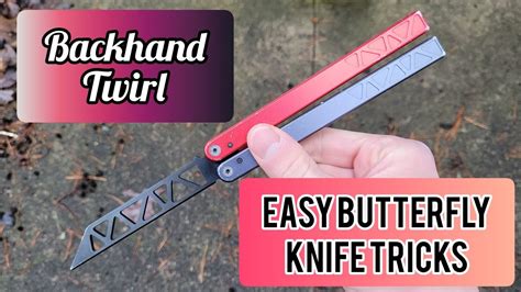 Backhand Twirl Tutorial Easy Butterfly Knife Tricks Youtube