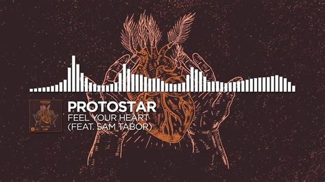 Protostar Feel Your Heart Feat Sam Tabor Monstercat