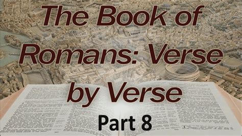 The Book Of Romans Verse By Verse Part 8 Eliyah Ministries
