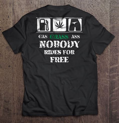 Gas Grass Ass Nobody Rides For Free T Shirts Teeherivar
