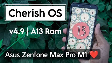 Cherish Os V49 Android 13 Rom For Asus Zenfone Max Pro M1 Install