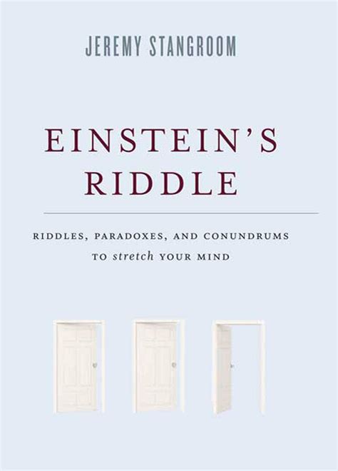 Einsteins Riddle Riddles Paradoxes And Conundrums To Stretch Your
