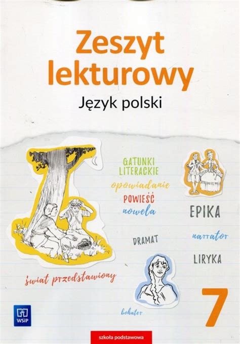 ćwiczenia Język Polski Klasa 7 - Zeszyt lekturowy Język polski klasa 7 - PRACA ZBIOROWA WSiP Wydawnictwa
