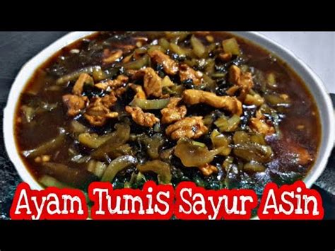 The sweet and sour flavour of this dish is considered refreshing and very compatible with fried or grilled dishes. Resep Masakan Sayur Asin Cah Ayam - Hobby Makan Disini