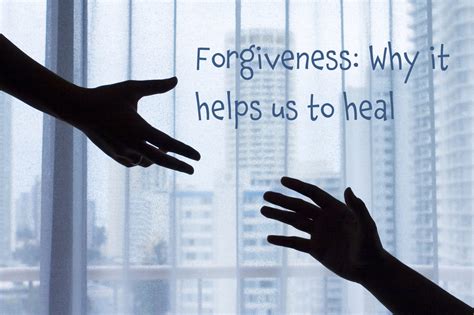 Three Reasons Why Forgiveness Helps Us To Heal Does This Resonate