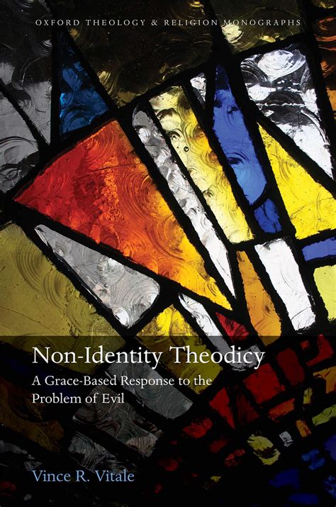 Non Identity Theodicy A Grace Based Response To The Problem Of Evil By