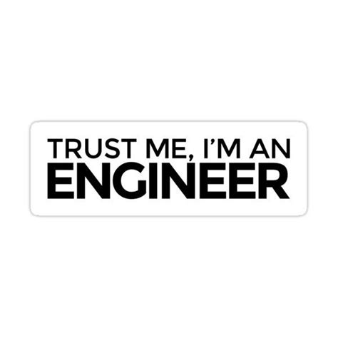 Trust Me Im An Engineer Sticker For Sale By Ludlumdesign Im An