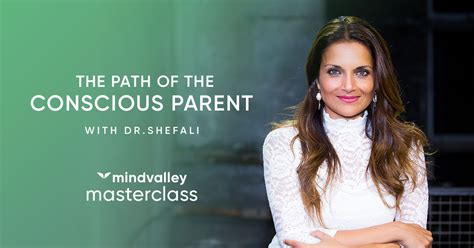 Learn About Conscious Parenting With Dr Shefali Tsabary Personal