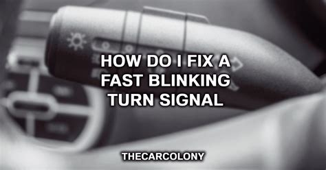 Troubleshooting And Fixing A Fast Blinking Turn Signal