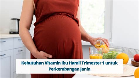 Kebutuhan Vitamin Ibu Hamil Trimester 1 Primaya Hospital