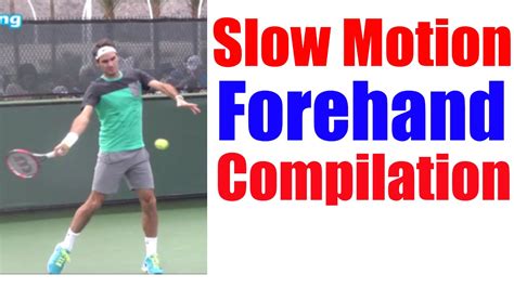 Forehand Slow Motion Compilation Best Forehands In The World Federer Nadal Djokovic