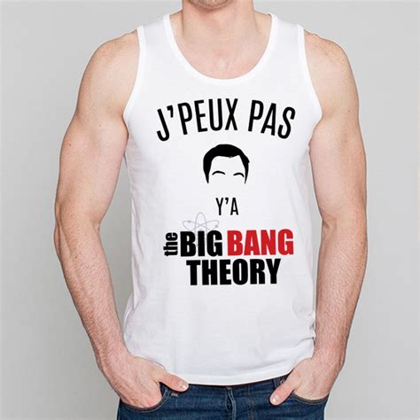 Débardeur Homme Blanc Jpeux Pas Ya The Big Bang Theory Ketshooop