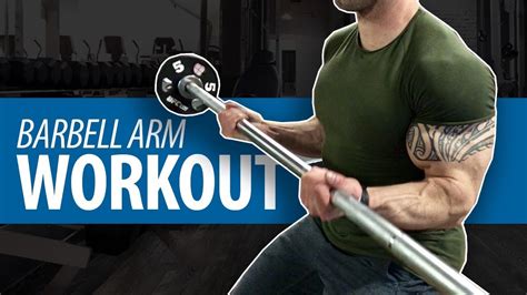Barbell Arm Workout For Huge Guns Youtube