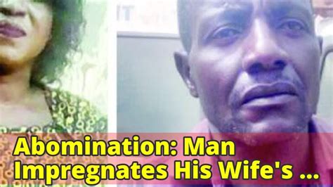 Abomination Man Impregnates His Wifes Mother Youtube