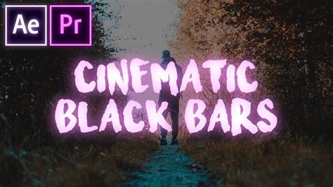 Cinematic Black Bars In Under 10 Seconds Premiere And After Effects