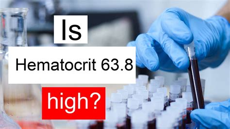 Is Hematocrit 638 High Normal Or Dangerous What Does Hematocrit