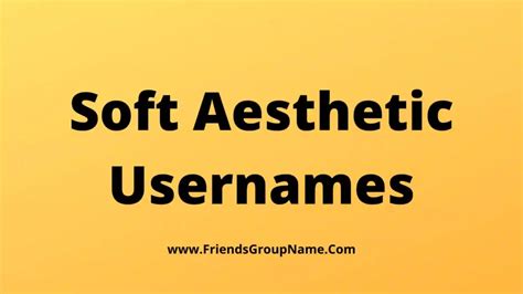 Soft Aesthetic Usernames2024Best Cute Soft Aesthetic Usernames Ideas