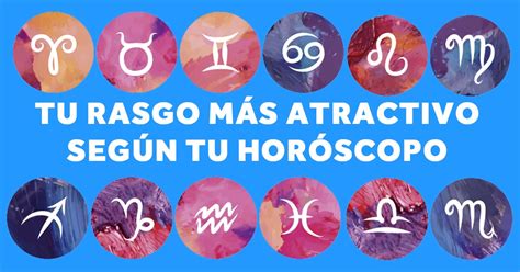 Los Rasgos más atractivos según tu signo del zodiaco para triunfar a