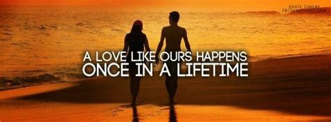 Once In A Lifetime Love Quotes Quotesgram