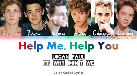 Logan Paul Ft Why Dont We Help Me Help You Color Coded Lyrics