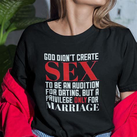 God Didnt Creat Sex To Be An Audition For Dating Shirt