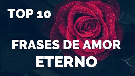 Top 10 💖 Frases Cortas De Amor Eterno 💖 Youtube