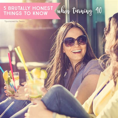 5 brutally honest things every woman turning 40 should know artofit