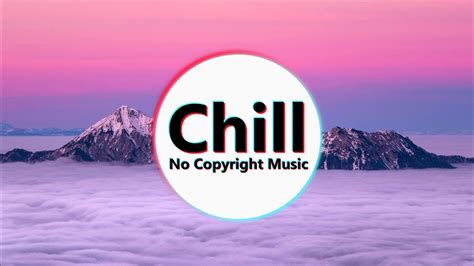 chill no copyright music background music for your vlogs or youtube videos royalty free music